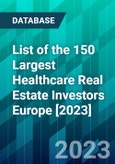 List of the 150 Largest Healthcare Real Estate Investors Europe [2023]- Product Image